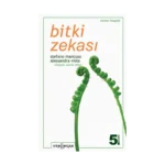 Bitki Zekası - Bitki Zekasının Şaşırtıcı Tarihi ve Bilimi