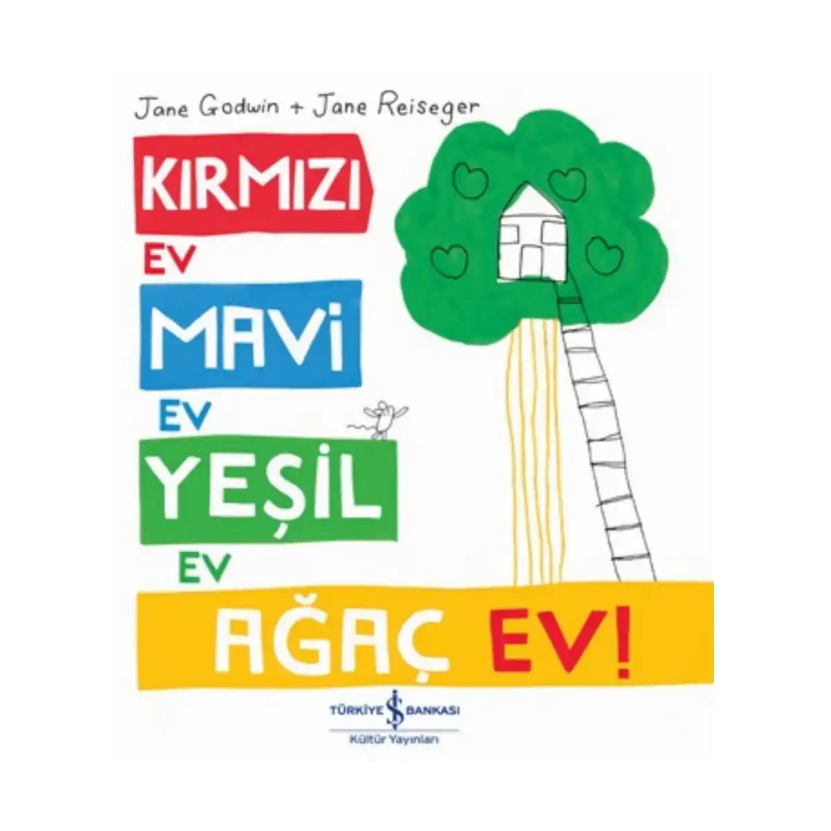 b1710-kirmizi-ev-mavi-ev-yesil-ev-agac-ev-1-1.webp Kırmızı Ev, Mavi Ev, Yeşil Ev, Ağaç Ev! - Görsel 1