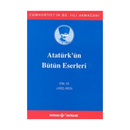 Atatürk'ün Bütün Eserleri Cilt: 14 (1922 - 1923)