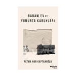 Babam, Ev ve Yumurta Kabukları