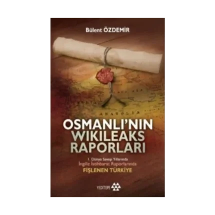 Osmanlı’nın Wikileaks Raporları
