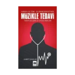 Müzikle Tedavi - Avrupa ve Türk-İslam Medeniyetinde