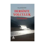 Dersim'e Yolculuk - Seyahatname