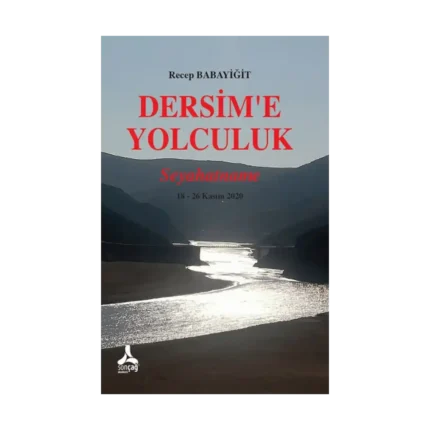 Dersim'e Yolculuk - Seyahatname