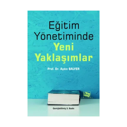 Eğitim Yönetiminde Yeni Yaklaşımlar
