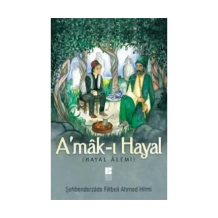 A'mak-ı Hayal (Tam Metin)