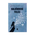 Kalbimdeki Yolcu