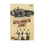 Kutulamare’de Esaret : Esir Bir İngiliz Generalin Kaleminden