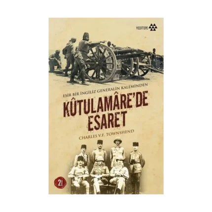 Kutulamare’de Esaret : Esir Bir İngiliz Generalin Kaleminden