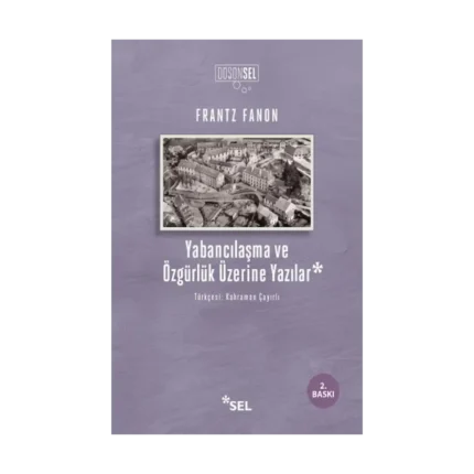 Yabancılaşma ve Özgürlük Üzerine Yazılar