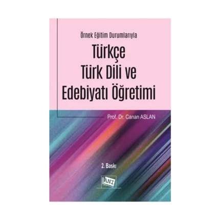 Örnek Eğitim Durumlarıyla Türkçe - Türk Dili ve Edebiyatı Öğretimi