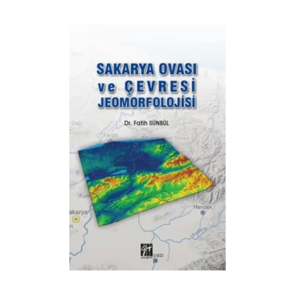 Sakarya Ovası ve Çevresi Jeomorfolojisi