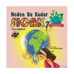 Dünyamızı Koruyalım -  Neden Bu Kadar Sıcak?