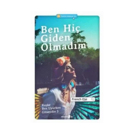 Ben Hiç Giden Olmadım