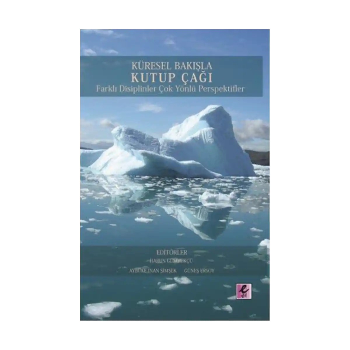b41bc-kuresel-bakisla-kutup-cagi-farkli-disiplinler-cok-yonlu-perspektifler-1-1-1.webp Küresel Bakışla Kutup Çağı : Farklı Disiplinler Çok Yönlü Perspektifler 1 - Görsel 1