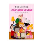 Tüketmem Kendimi - Ben ve Biz Değerler Serisi 2