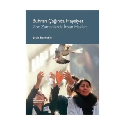 Buhran Çağında Haysiyet - Zor Zamanlarda İnsan Hakları