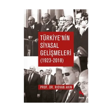 Türkiye`nin Siyasal Gelişmeleri 1923-2018