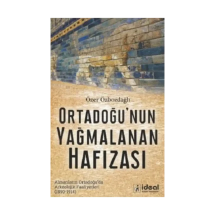 Ortadoğu'nun Yağmalanan Hafızası