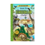 Ne Sorsan Bilir Minik - Benim İlk Dinozorlar Kitabım (Ciltli)