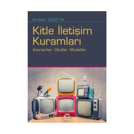 Kitle İletişim Kuramları