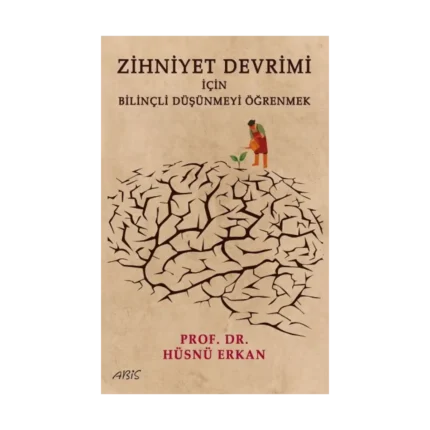 Zihniyet Devrimi İçin Bilinçli Düşünmeyi Öğrenmek