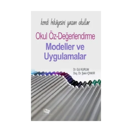 Kendi Hikayesini Yazan Okullar: Okul Öz-değerlendirme Modeller Ve Uygulamalar