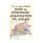 Doğu ve Güneydoğu Anadolu’nun Dil Atlası