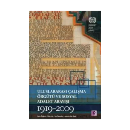 Uluslararası Çalışma Örgütü ve Sosyal Adalet Arayışı 1919-2009