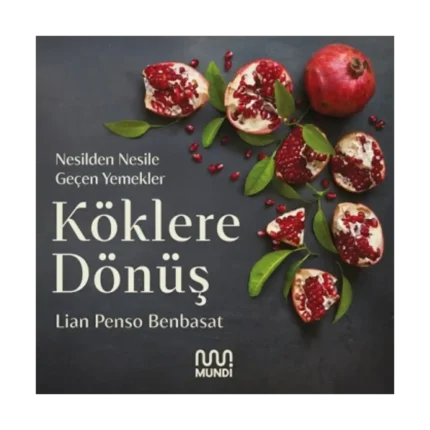 Köklere Dönüş: Nesilden Nesile Geçen Yemekler