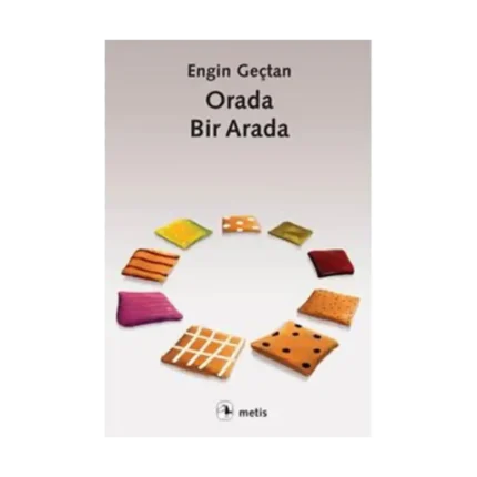 Orada, Bir Arada