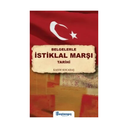 Belgelerle İstiklal Marşı Tarihi