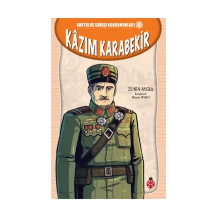 Kazım Karabekir - Kurtuluş Savaşı Kahramanları 4