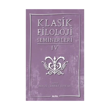 Klasik Filoloji Seminerleri IV