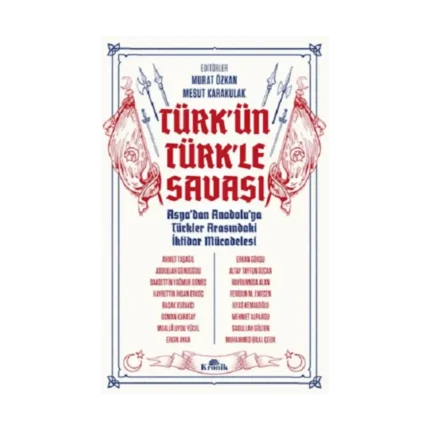 Türk’ün Türk’le Savaşı