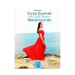 Oysa Susmak En Çok Bana Yakışmıyordu