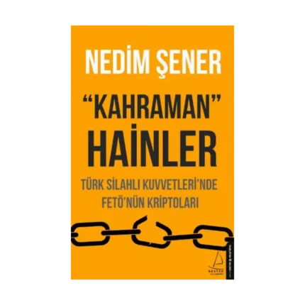 Kahraman Hainler - Türk Silahlı Kuvvetleri'nde Fe*tö'nün Kriptoları