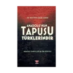 Anadolu’nun Tapusu Türklerindir