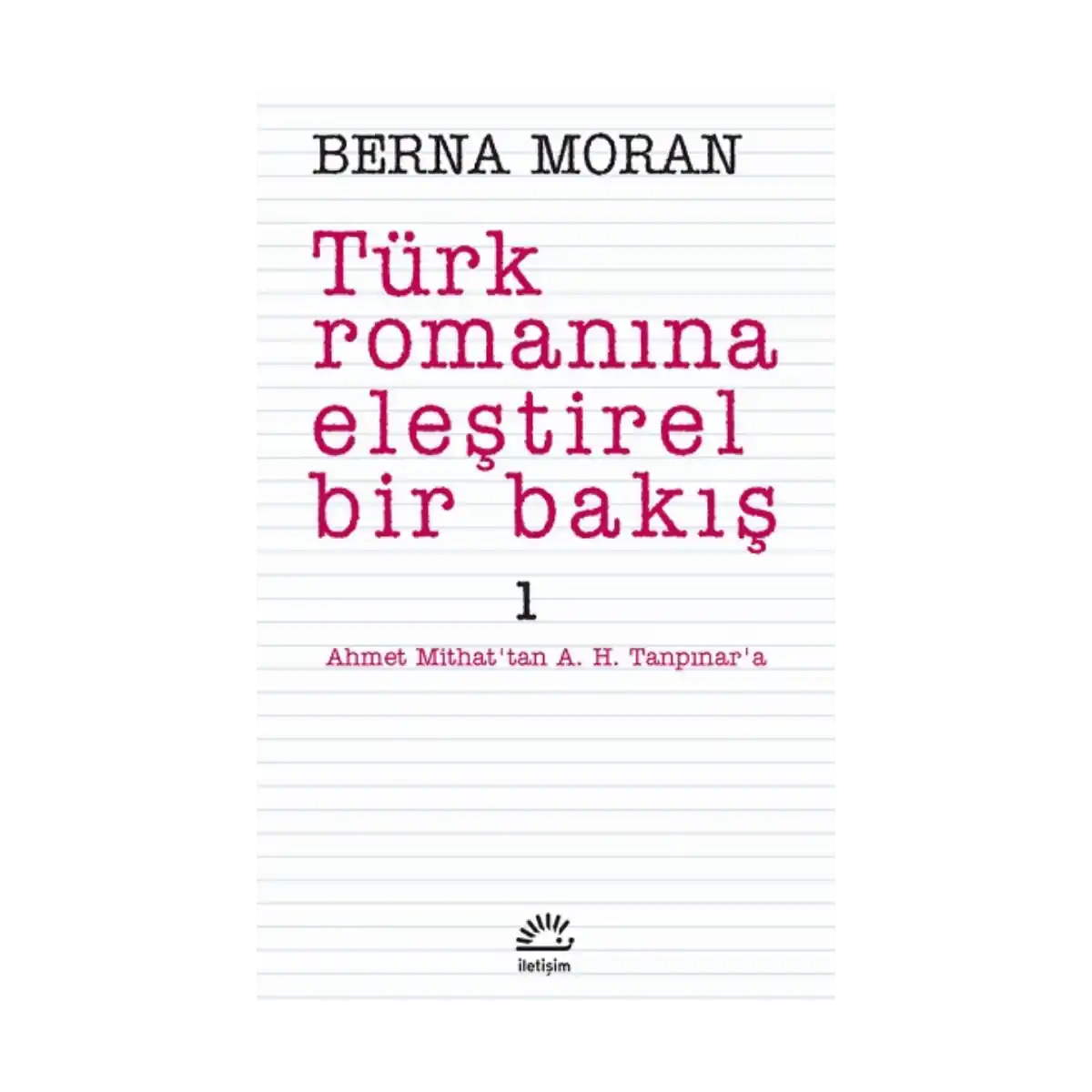 b7573-turk-romanina-elestirel-bir-bakis-1-ahmet-mithat-tan-a-h-tanpinar-a-1-1.webp Türk Romanına Eleştirel Bir Bakış 1 Ahmet Mithat'tan A. H. Tanpınar'a - Görsel 1