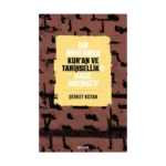 Bir Müslüman Kur'an ve Tarihsellik'e Nasıl Bakmalı?