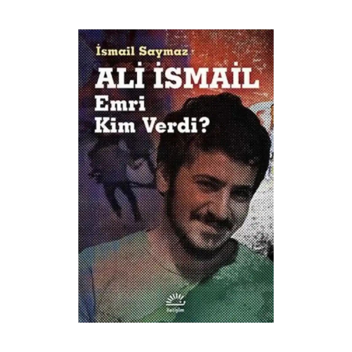 b78cd-ali-ismail-emri-kim-verdi-1-1.webp Ali İsmail: Emri Kim Verdi? - Görsel 1
