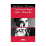 Hani Seninle Susar, Yürür ve Susardık
