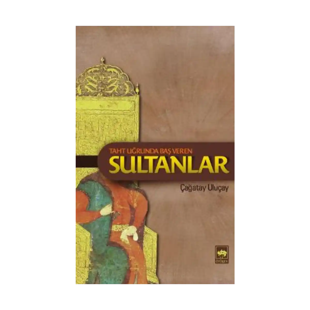 b7997-taht-ugrunda-bas-veren-sultanlar-1-1.webp Taht Uğrunda Baş Veren Sultanlar - Görsel 1