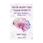 Beyin Nedir'den Yaşam Nedir'e