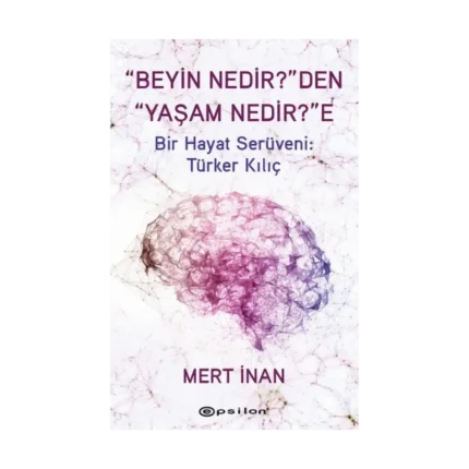 Beyin Nedir'den Yaşam Nedir'e