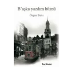 B’aşka Yazdım Hüznü