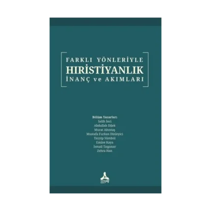 Farklı Yönleriyle Hıristiyanlık İnanç Ve Akımlar
