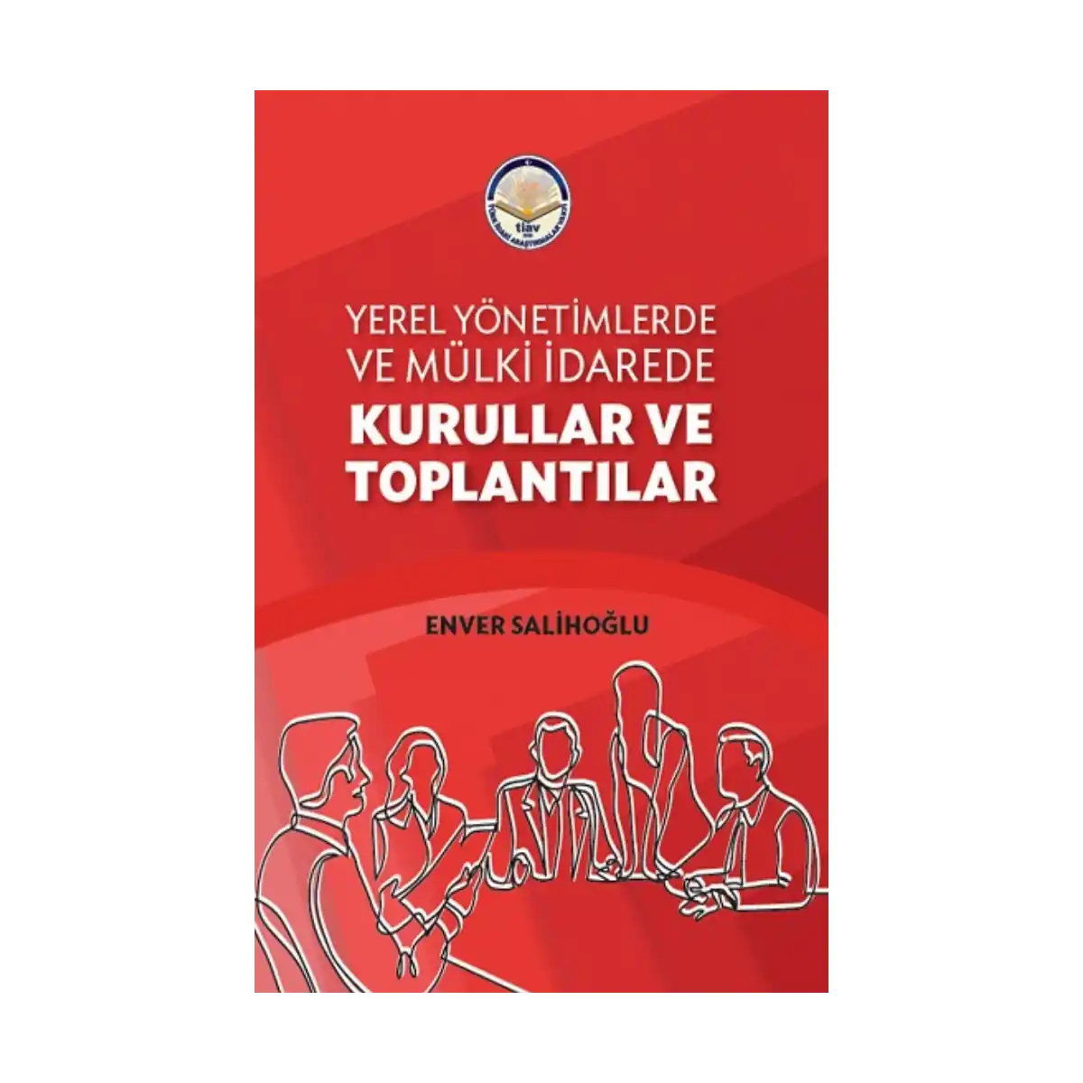 b8303-yerel-yonetimlerde-ve-mulki-idarede-kurullar-ve-toplantilar-1-1.webp Yerel Yönetimlerde ve Mülki İdarede Kurullar ve Toplantılar - Görsel 1