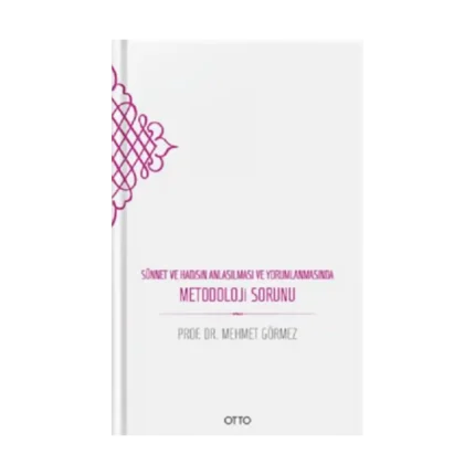 Sünnet Ve Hadisin Anlaşılması Ve Yorumlanmasında Metodoloji Sorunu (Ciltli)