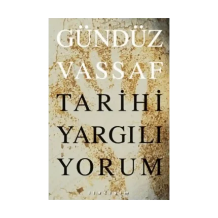 Tarihi Yargılıyorum
